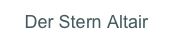 Der Stern Altair