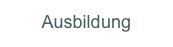 Ausbildung